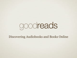 Discovering Audiobooks and Books Online
 