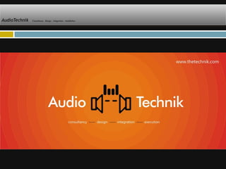  
 
AudioTechnik Consultancy . Design . Integration . Installation 
 