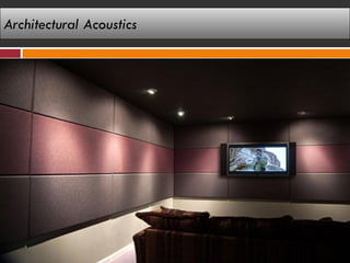 Architectural Acoustics
 
