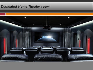 Dedicated Home Theater room
 