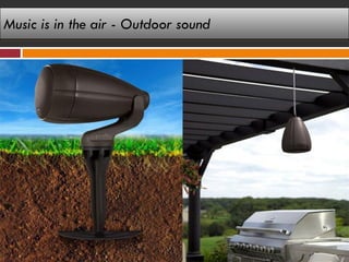 Music is in the air - Outdoor sound
 