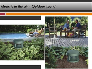 Music is in the air - Outdoor sound
 