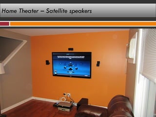 Home Theater – Satellite speakers
 