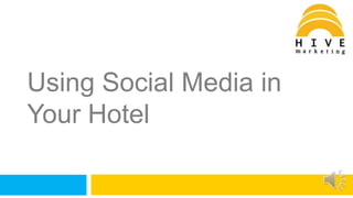 Using Social Media in Your Hotel 