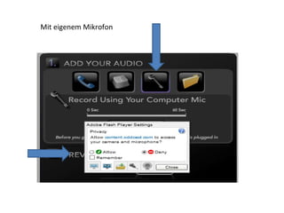 Mit eigenem Mikrofon
 