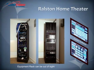 Ralston Home TheaterCustom SoftwareEquipment Rack can be out of sight 
