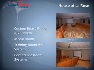 House of La RoseCustom Board Room A/V SystemMedia RoomTraining Room A/V SystemConference Room SystemsBoard Room