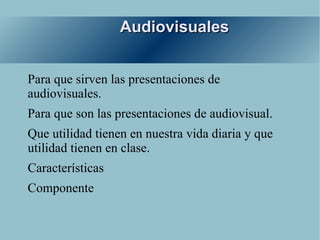 Audiovisuales ,[object Object]