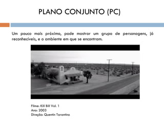 PLANO CONJUNTO (PC)

Um pouco mais próximo, pode mostrar um grupo de personagens, já
reconhecíveis, e o ambiente em que se encontram.




        Filme: Kill Bill Vol. 1
        Ano: 2003
        Direção: Quentin Tarantino
 