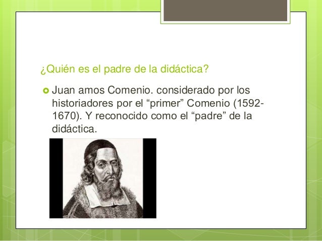 Quien Es El Padre De La Didactica