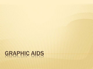 GRAPHIC AIDS
 