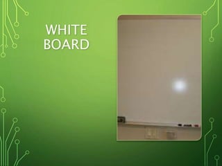 WHITE
BOARD
 