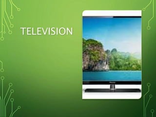 TELEVISION
 