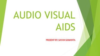 Audio visual aids present by sayan | PPTX