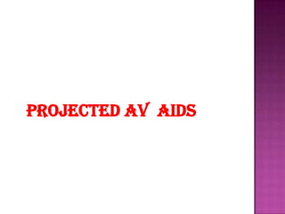 Projected av aids
 