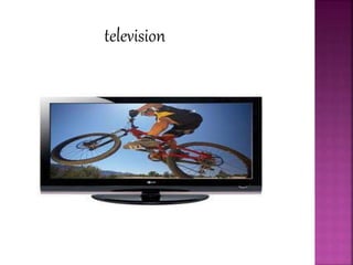 television
 