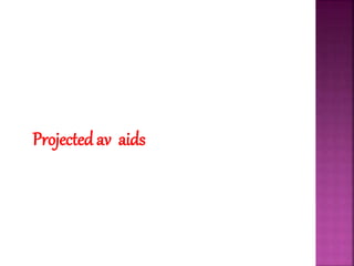 Projectedav aids
 