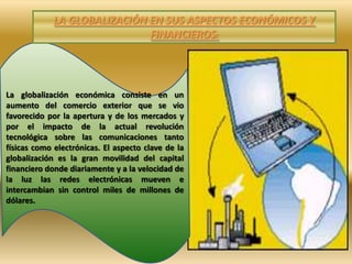 Su condición de asimétrica. 