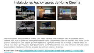 Instalaciones Audiovisuales de Home Cinema
Las instalaciones audiovisuales de cine en casa nunca han sido más accesibles p...