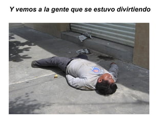 Y vemos a la gente que se estuvo divirtiendo 