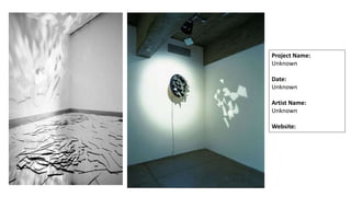 Project Name:
Unknown
Date:
Unknown
Artist Name:
Unknown
Website:
 