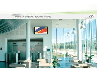 Nos références
    Notre savoir-faire : dynamic display
 