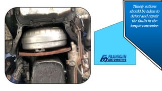 Audi Q3 Torque Converter Failure causes, Signs and Solutions PPT