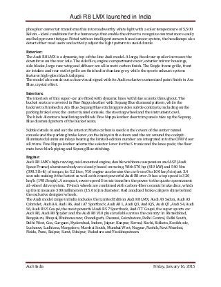 Audi R8 LMX launched in India
Audi India Friday, January 16, 2015
phosphor converter transforms this into roadworthy white...