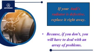 Audi Radiator Failure 5 Signs To Look Out For | PPTX