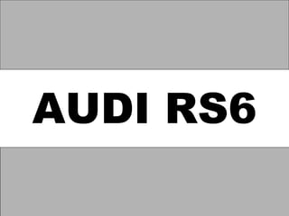 AUDI RS6 