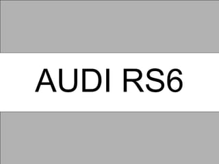 AUDI RS6 