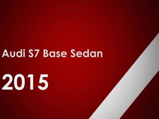 Audi S7 Base Sedan
2015
 
