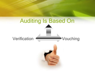 Auditing Is Based OnVerification Vouching