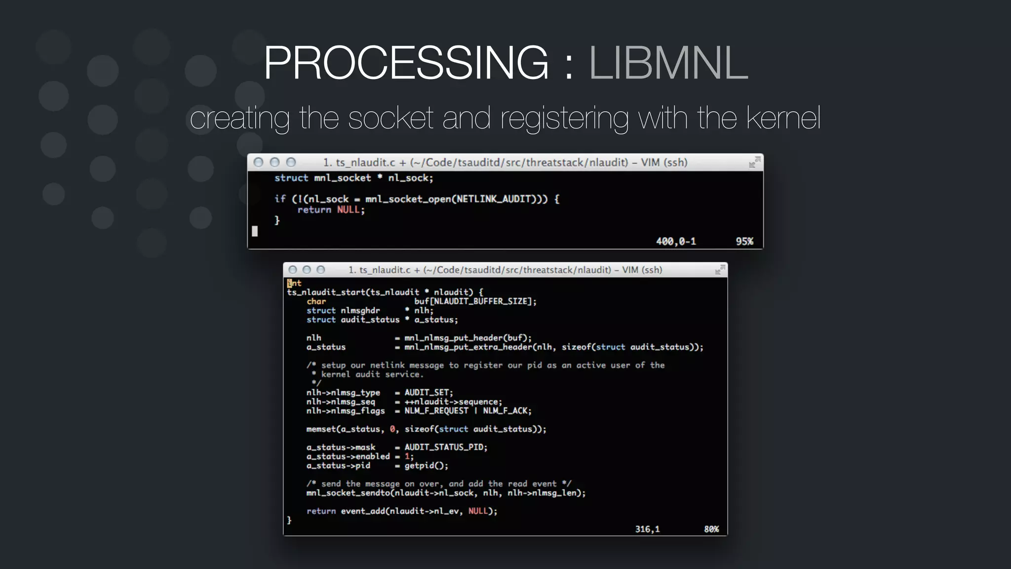 PROCESSING : LIBMNL
creating the socket and registering with the kernel
 