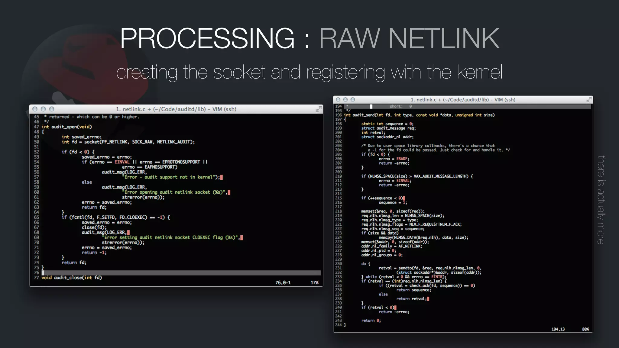 PROCESSING : RAW NETLINK
creating the socket and registering with the kernel
thereisactuallymore
 