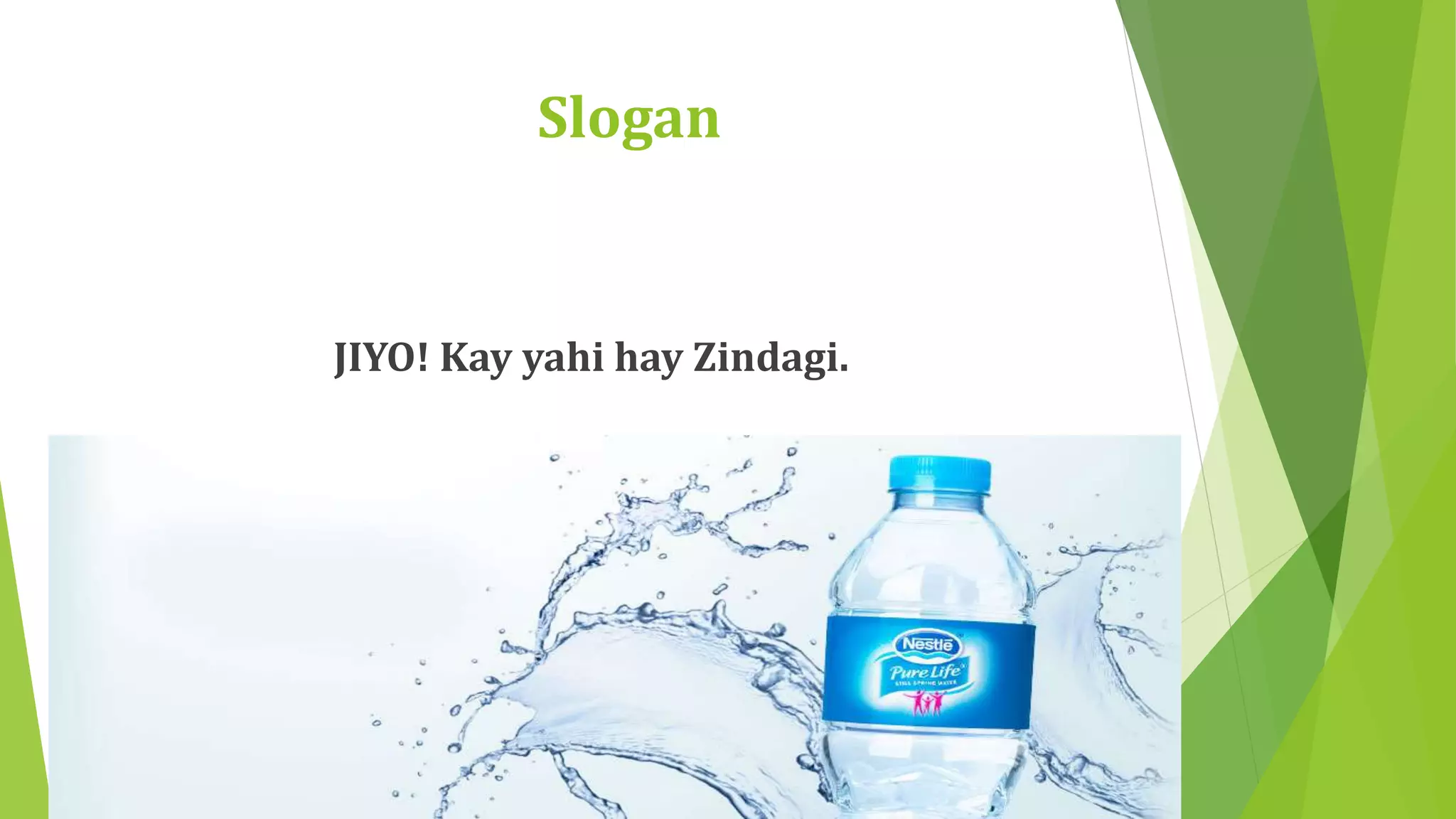 Slogan 
JIYO! Kay yahi hay Zindagi. 
 