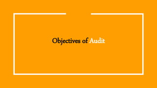 Objectives of Audit
 