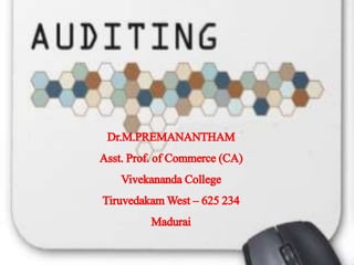 Dr.M.PREMANANTHAM
Asst.Prof.of Commerce(CA)
VivekanandaCollege
TiruvedakamWest– 625 234
Madurai
 
