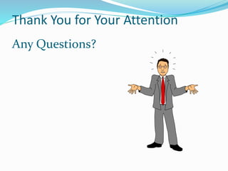 Thank You for Your Attention
Any Questions?
 