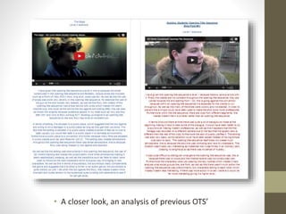 • A closer look, an analysis of previous OTS’ 
 