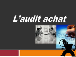 PLAN
Introduction
I- Pourquoi l’audit des achats
II- Le cycle achat
III- L’audit du cycle achat
IV- Etude de cas
Conclusio...