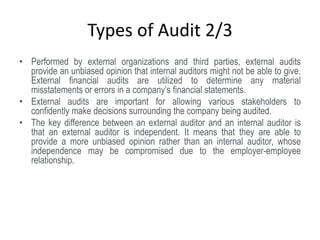 Types of Audit 2/3
• Performed by external organizations and third parties, external audits
provide an unbiased opinion th...