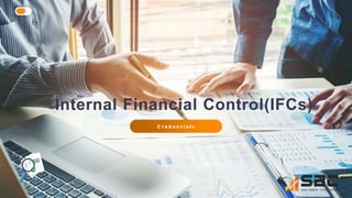 Internal Financial Control(IFCs)
C r e d e n t i a l s
 