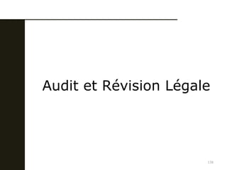 Audit et Révision Légale
138
 