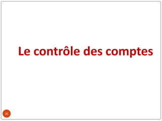 35
Le contrôle des comptes
 