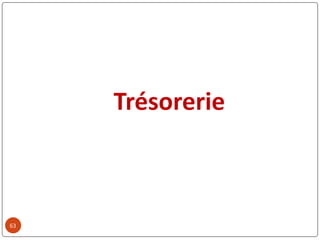 63
Trésorerie
 