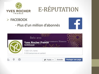 E-RÉPUTATION
 FACEBOOK
- Plus d’un million d’abonnés
 