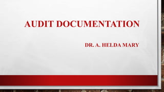 AUDIT DOCUMENTATION
DR. A. HELDA MARY
 
