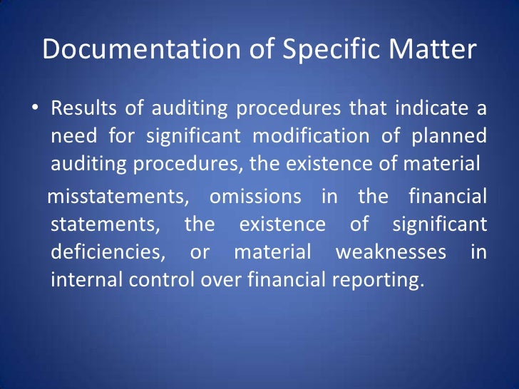 material weakness and significant deficiency accounting essay Kpmg, an independent public accounting firm, performed an audit of the doi fy therefore, we will include a summary of the information contained in the consider to be material weaknesses and a significant deficiency. material weakness and significant deficiency accounting essay Kpmg, an independent public accounting firm, performed an audit of the doi fy therefore, we will include a summary of the information contained in the consider to be material weaknesses and a significant deficiency.