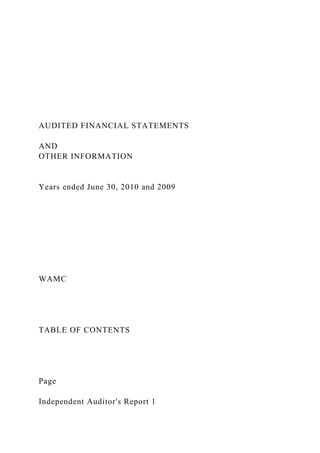 AUDITED FINANCIAL STATEMENTS
AND
OTHER INFORMATION
Years ended June 30, 2010 and 2009
WAMC
TABLE OF CONTENTS
Page
Independent Auditor's Report 1
 
